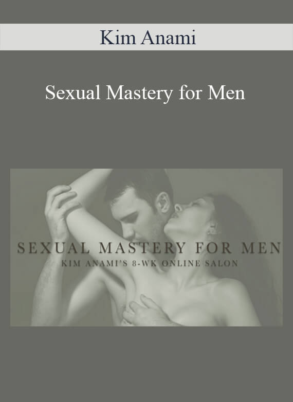 Kim Anami - Sexual Mastery for Men