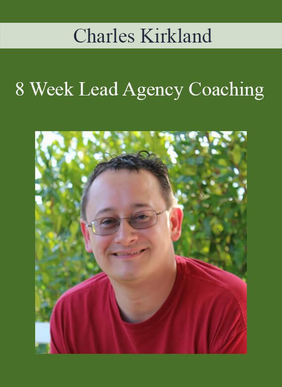 Charles Kirkland - 8 Week Lead Agency Coaching