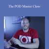 Travis Petelle - The POD Master Class