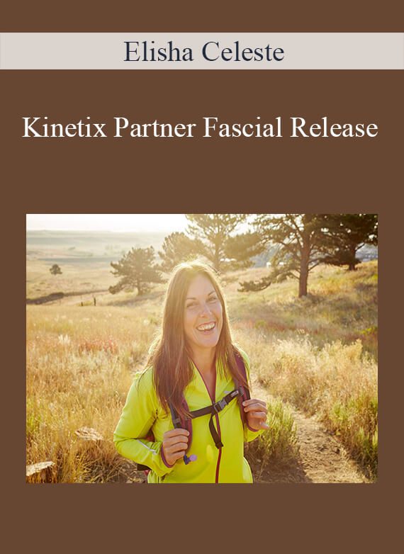 Elisha Celeste - Kinetix Partner Fascial Release