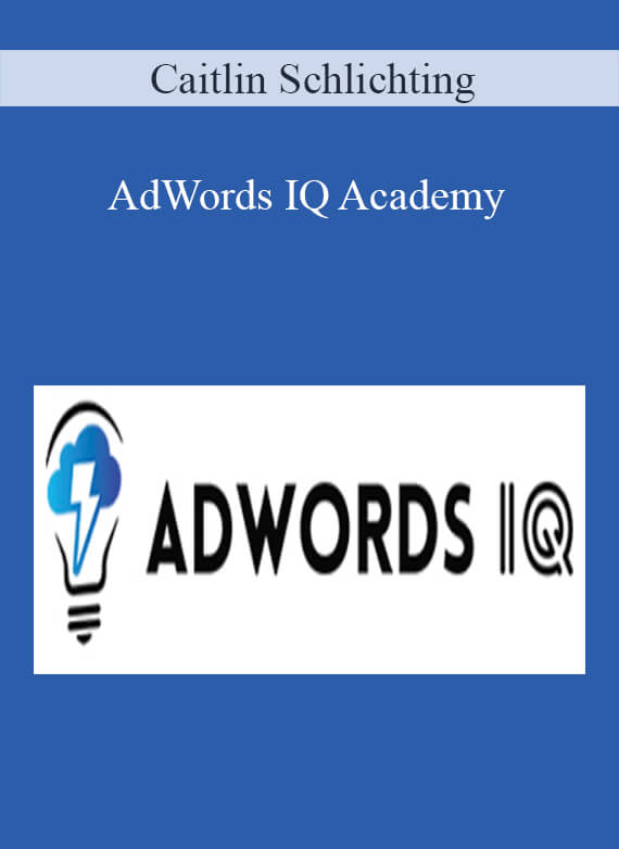 Caitlin Schlichting - AdWords IQ Academy