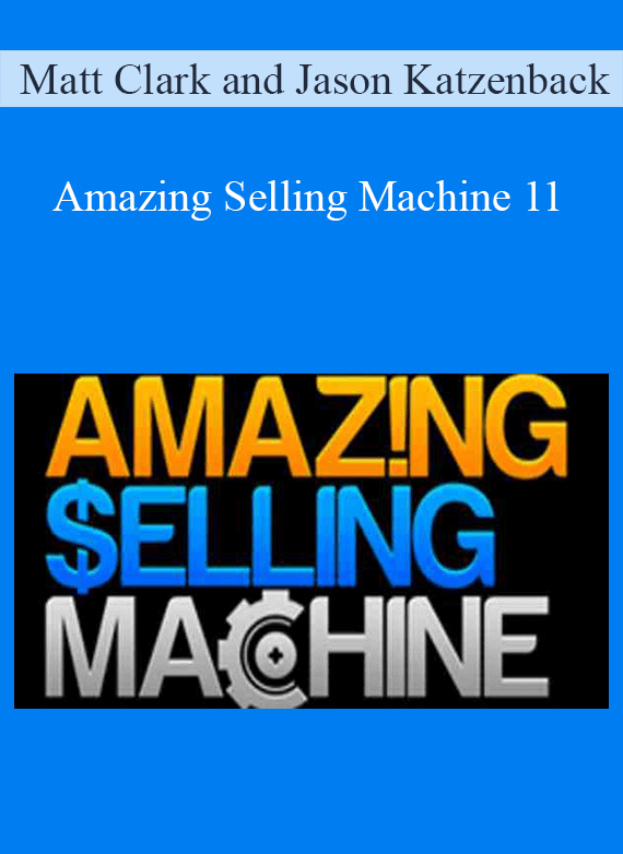 Matt Clark and Jason Katzenback – Amazing Selling Machine 11