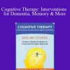 Cognitive Therapy Interventions for Dementia, Memory & More - Jerry Hoepner , Maxwell Perkins & Peter R. Johnson