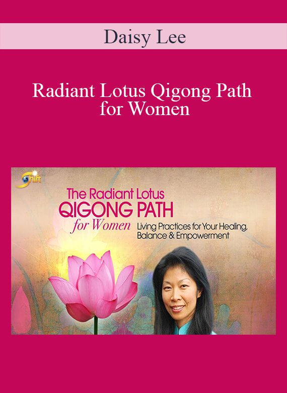 Daisy Lee - Radiant Lotus Qigong Path for Women