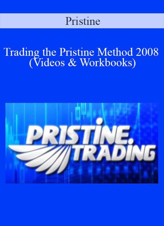 Pristine – Trading the Pristine Method 2008 (Videos & Workbooks)