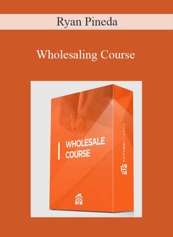 Ryan Pineda - Wholesaling Course