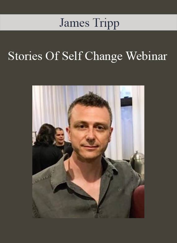 James Tripp - Stories Of Self Change Webinar