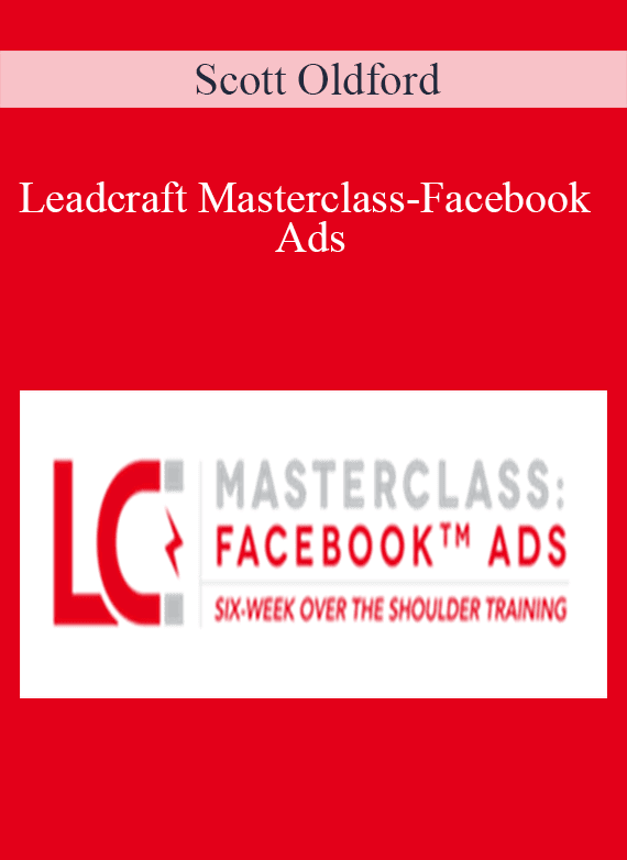 Scott Oldford - Leadcraft Masterclass-Facebook Ads