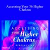 Deborah King - Accessing Your 36 Higher Chakras