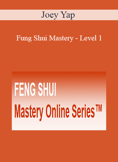 Joey Yap - Fung Shui Mastery - Level 1