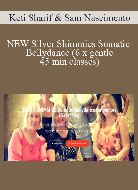 Keti Sharif & Sam Nascimento - NEW Silver Shimmies Somatic Bellydance (6 x gentle 45 min classes)