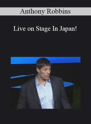 Anthony Robbins - Live on Stage In Japan!