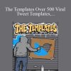 Ed Latimore & J.K Molina - The Templates Over 500 Viral Tweet Templates, Thread Starters and Sales Tweets That Always Work2