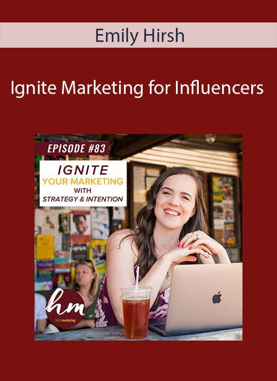 Emily Hirsh - Ignite Marketing for Influencers