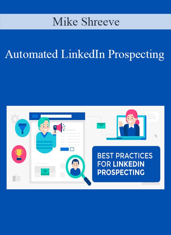 Mike Shreeve – Automated LinkedIn Prospecting