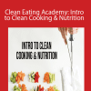 James Smith - Clean Eating Academy: Intro to Clean Cooking & Nutrition