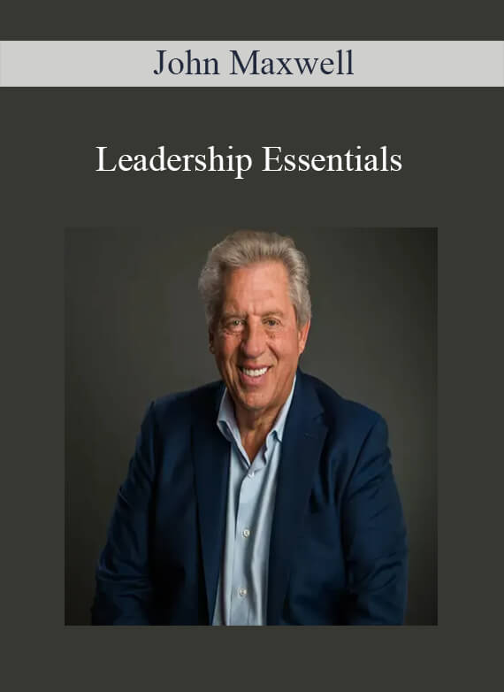 John Maxwell - Leadership Essentials