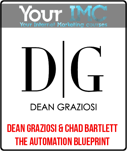 Dean Graziosi & Chad Bartlett - The Automation Blueprint