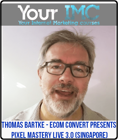 [Download Now] Thomas Bartke - eCom Convert Presents PIXEL MASTERY LIVE 3.0 (Singapore)