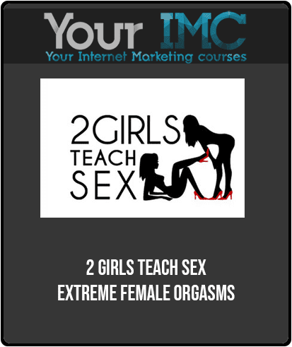 [Download Now] 2 Girls Teach Sex - Extreme Female Orgasms