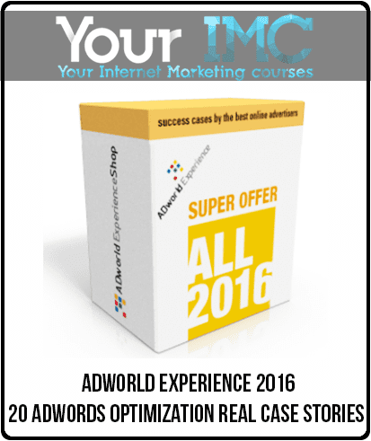 ADworld Experience 2016 - 20 AdWords Optimization Real Case Stories