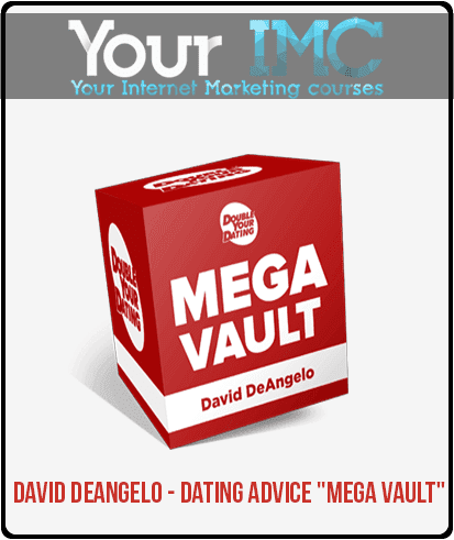 [Download Now] David DeAngelo - Dating Advice "Mega Vault"