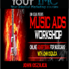 [Download Now] John Oszajca - Music Ads Workshop 2.0