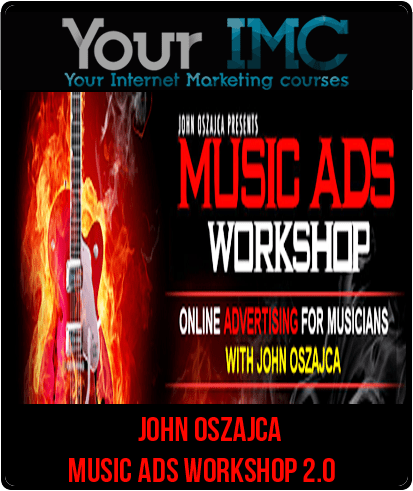 [Download Now] John Oszajca - Music Ads Workshop 2.0