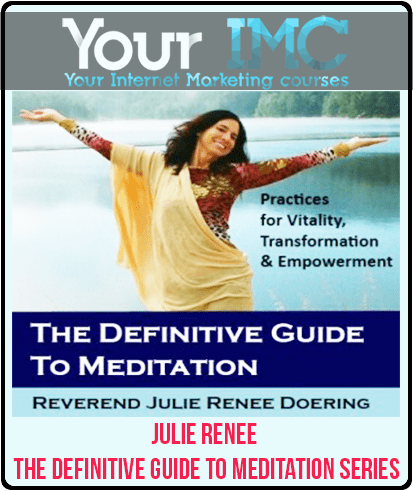 Julie Renee – The definitive guide to meditation Series