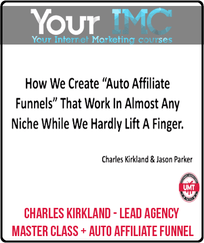 Charles Kirkland - Lead Agency Master Class + Auto Affiliate Funnel