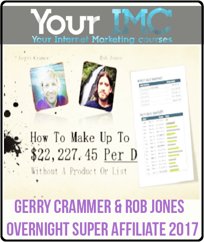 [Download Now] Gerry Crammer & Rob Jones – Overnight Super Affiliate 2017