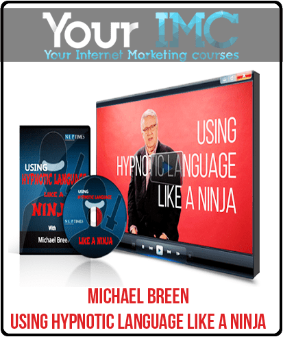 [Download Now] Michael Breen - Using Hypnotic Language Like A Ninja