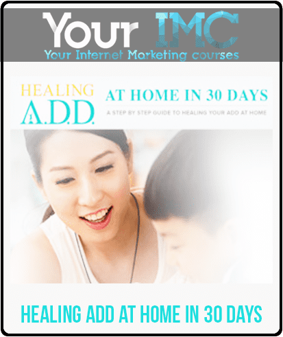 Healing ADD at Home in 30 Days