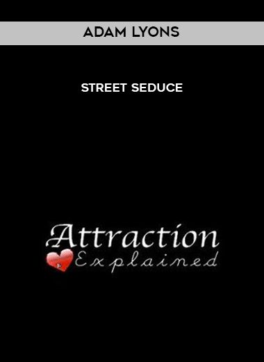 [Download Now] Adam Lyons – Street Seduce