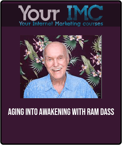 Aging into Awakening with Ram Dass