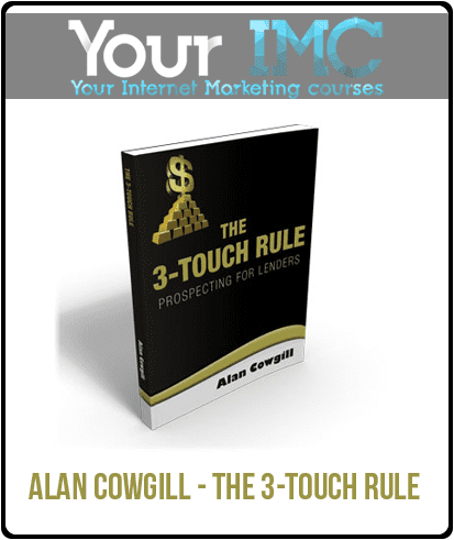 [Download Now] Alan Cowgill - The 3-Touch Rule