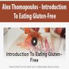 [Download Now] Alex Thomopoulos - Introduction To Eating Gluten-Free