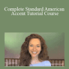 Amy Walker - Complete Standard American Accent Tutorial Course