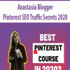 [Download Now] Anastasia Blogger - Pinterest SEO Traffic Secrets 2020