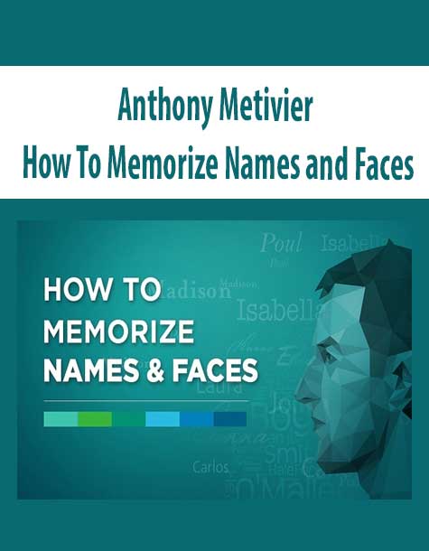 [Download Now] Anthony Metivier – How To Memorize Names and Faces