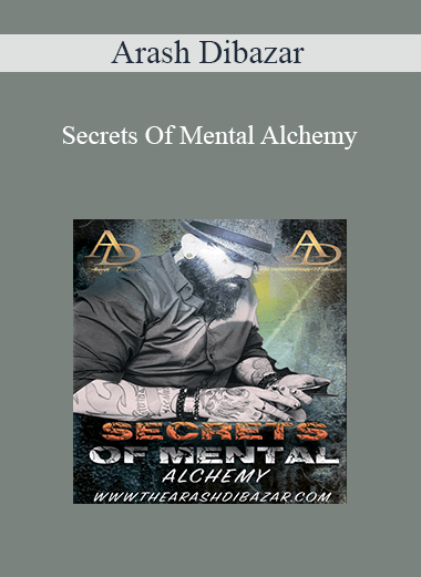 Arash Dibazar - Secrets Of Mental Alchemy