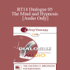 [Audio Download] BT14 Dialogue 05 - The Mind and Hypnosis - Michael Yapko