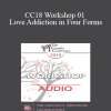 [Audio Download] CC18 Workshop 01 - Love Addiction in Four Forms: A Workshop - Helen Fisher