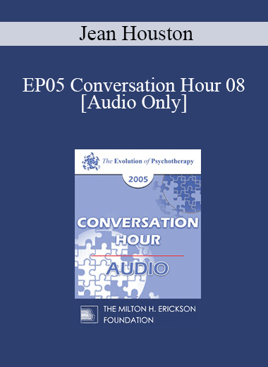 [Audio Download] EP05 Conversation Hour 08 - Jean Houston