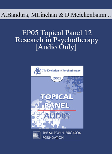 [Audio Download] EP05 Topical Panel 12 - Research in Psychotherapy - Albert Bandura