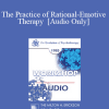 [Audio Download] EP85 Workshop 21 - The Practice of Rational-Emotive Therapy - Albert Ellis