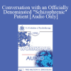 [Audio Download] EP90 Workshop 09 - Conversation with an Officially Denominated "Schizophrenic" Patient - Thomas Szasz