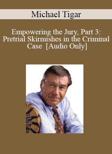 [Audio Download] Michael Tigar - Empowering the Jury