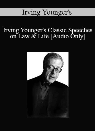 [Audio Download] Irving Younger's - Classic Speeches on Law & Life