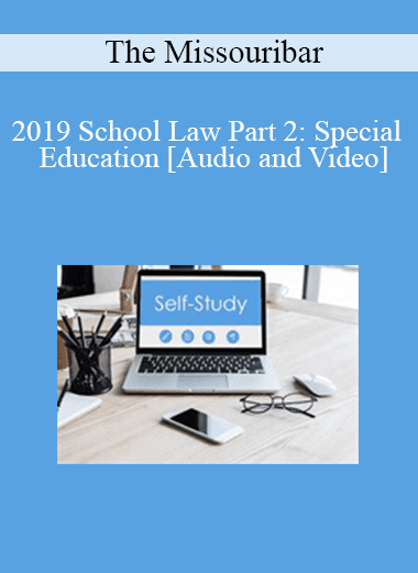 The Missouribar - 2019 School Law Part 2: Special Education